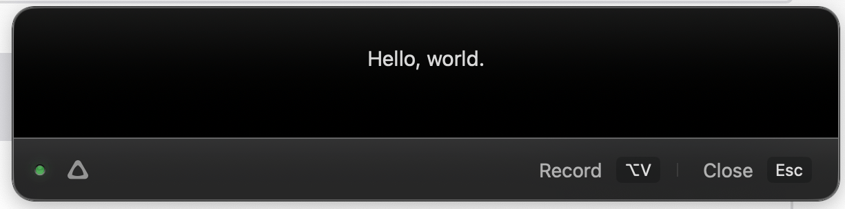 Superwhisper screenshot Superwhisper is perhaps the most amazing speech-to-text app you can get for the Mac. It's free, too. It uses modern language models and is way more accurate than Apple's own dictation features.
